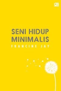 Seni Hidup Minimalis – Francine Jay
